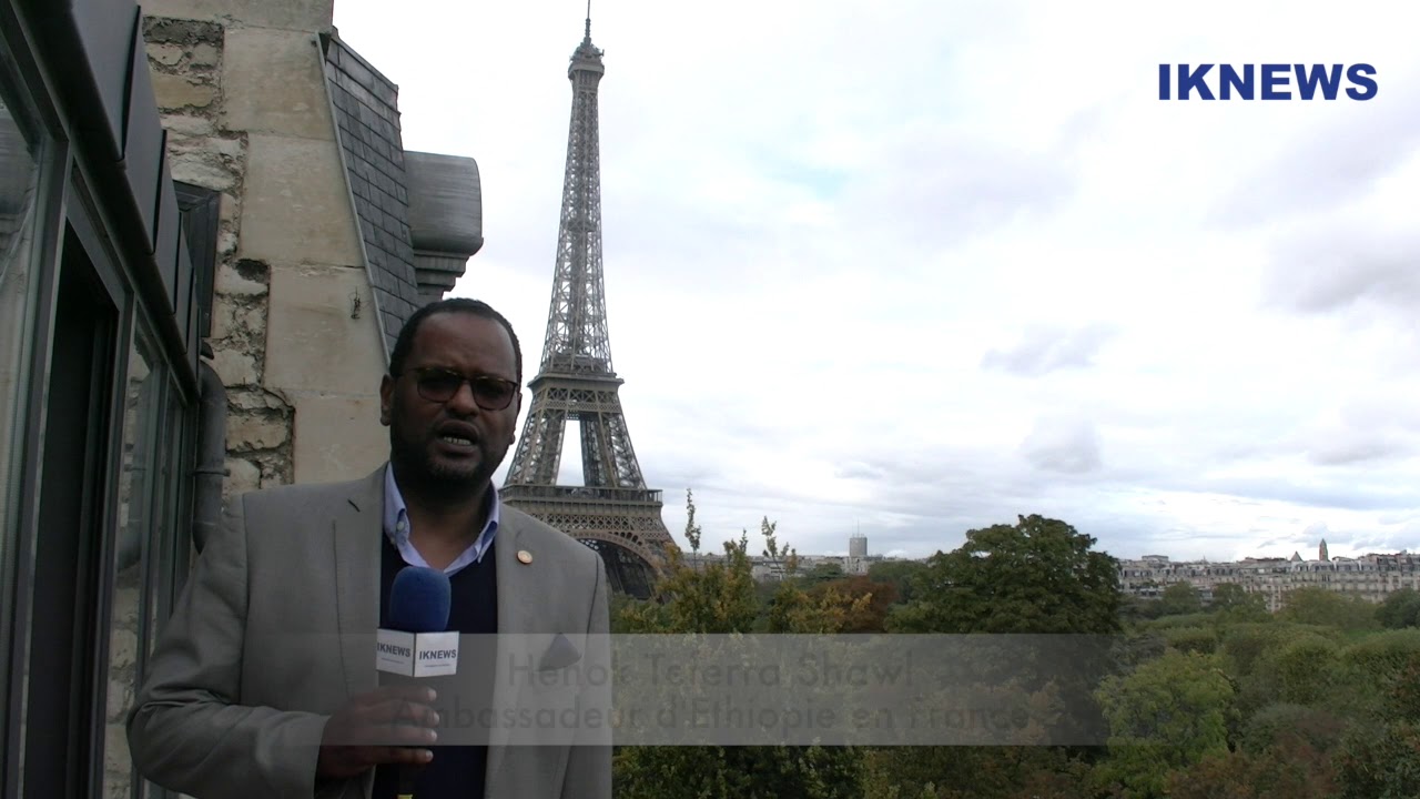 Henok Teferra Shawl, Ambasssadeur de l’Ethiopie en France: ses missions, le rôle de l’Éthiopie, les défis de l’Union africaine, le libre échange…